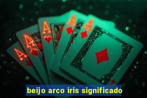 beijo arco iris significado